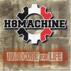H8MACHINE - Hardcore For Life - CD